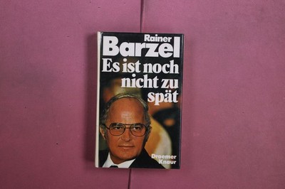 411642 Rainer Barzel ES IST NOCH NICHT ZU SPÄT Droemer Knaur HC