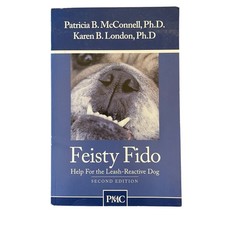 Feisty Fido Second Edition McConnell London Leash Reactive Dog Training Book PMC