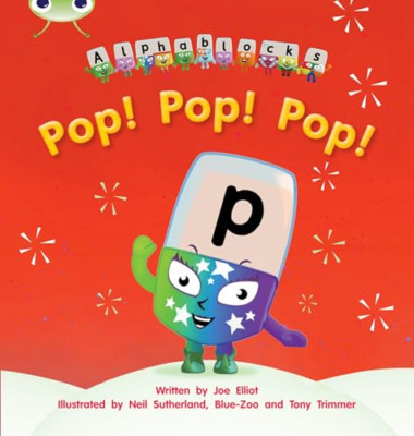 Pop! Pop! Pop!: Alphablocks Phase 2 (Fiction) - Paperback NEW Elliot, Mr Joe 201