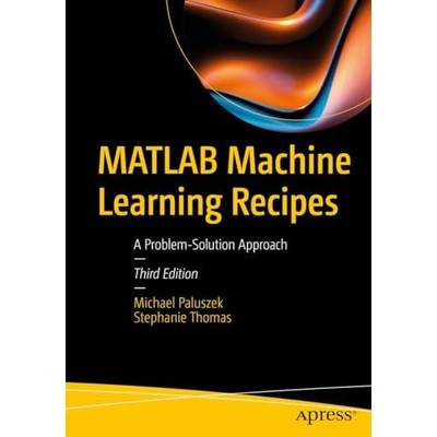 MATLAB Machine Learning -Recipes: A Problem-Solution -A - Paperback NEW Thomas,