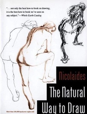 The Natural Way to Draw : A Working Plan for Art Study by Nicolaides - NEW PB