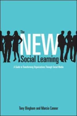 The New Social Learning : A Guide to Transforming Organizations Through...