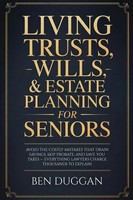Ben Duggan | Living Trusts, Wills & Estate Planning For Seniors | Taschenbuch