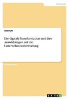 Die Digitale Transformation Und Ihre Auswirkungen Auf Die Unternehmensbewertung
