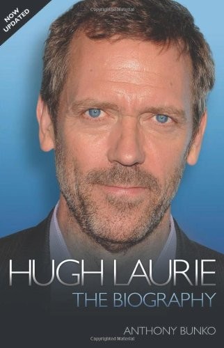 Hugh Laurie - the Biography,Anthony Bunko- 9781843583646