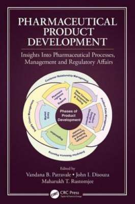 Pharmaceutical Product Development: Insights Into Pharmaceutical Processes,: New