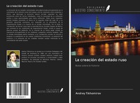 Andrey Tikhomirov | La CreacióN Del Estado Ruso | Taschenbuch | Spanisch (2020)