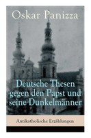 Deutsche Thesen Gegen Den Papst Und Seine DunkelmäNner - Antikatholische...