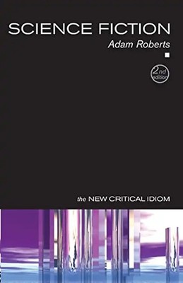 Science Fiction (New Critical Idiom)