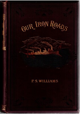 Our Iron Roads their history, construction & administration