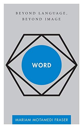 Word : Beyond Language, Beyond Image, Fraser, Mariam 9781783481439 New<-
