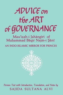 Suny Series in Near Eastern Studies: Advice on the Art of Governance :...