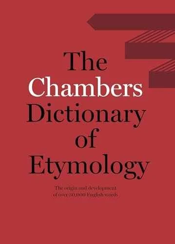 Chambers Dictionary of Etymology - Hardcover, by Chambers (Ed.) - Acceptable j
