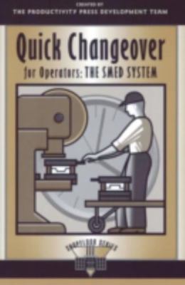 The Shopfloor Ser.: Quick Changeover for Operators : The SMED System by...