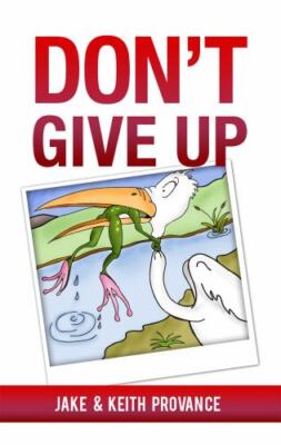 Don't Give Up by Provance, Jake; Provance, Keith
