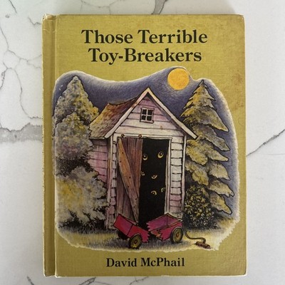 Those Terrible Toy-Breakers by McPhail, David. 1980 HC Edition