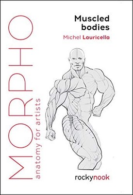 Morpho Muscled Bodies: Anatomy for ..., Lauricella Mich