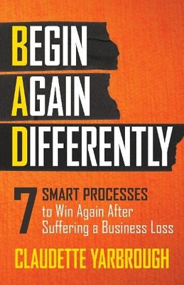 Claudette Yarbrough BAD (Begin Again Differently) (Paperback)