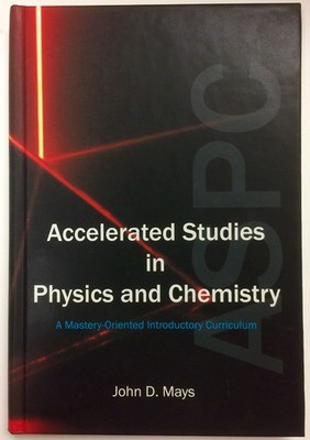 Accelerated Studies in Physics and Chemistry: A Mastery Oriented Introductor...