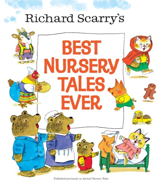 Richard Scarry's Best Nursery Tales Ever by Richard Scarry (Hardback Book)