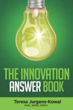 The Innovation ANSWER Book by Jurgens-Kowal, Teresa