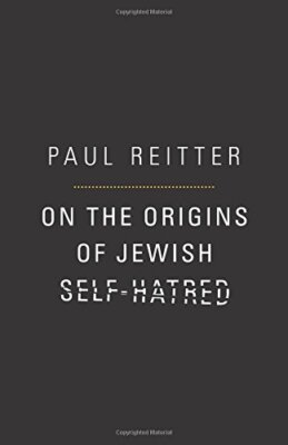 Über die Ursprünge jüdischen Selbsthasses von Paul Reitter (gebundenes Buch, 2012)