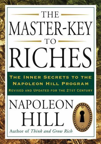 Master-Key to Riches : The Inner Secrets to the Napoleon Hill Program, Revised and Updated by Napoleon Hill (2009, Uk-B Format Paperback)