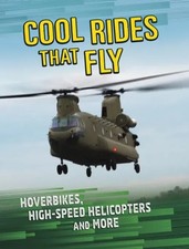 Cool Rides that Fly | Hoverbikes, High-Speed Helicopters and More | Tammy Gagne