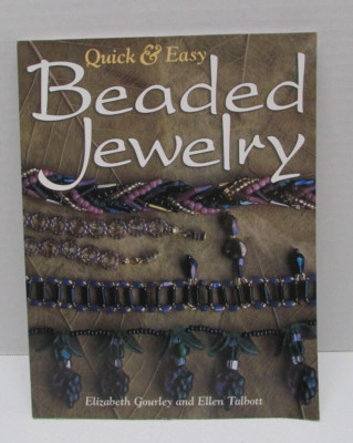 Quick and Easy Beaded Jewelry PBK Book by Ellen Talbott and Elizabeth Gourley