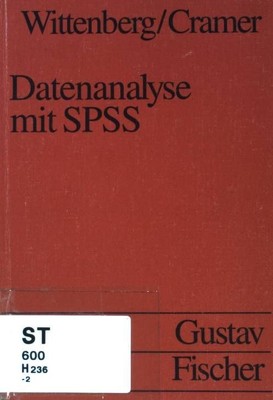 Datenanalyse mit SPSS. (UTB ; 1602) Wittenberg, Reinhard und Hans Cramer: