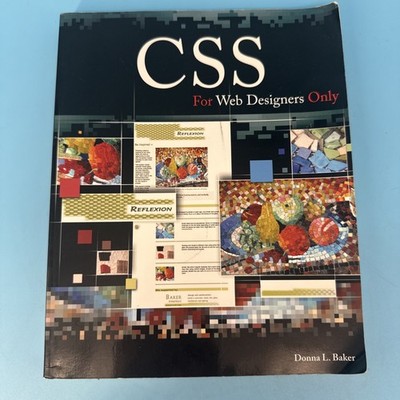 CSS FOR WEB DESIGNERS ONLY By Donna L. Baker