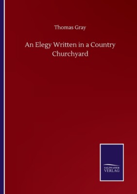 An Elegy Written In A Country Churchyard
