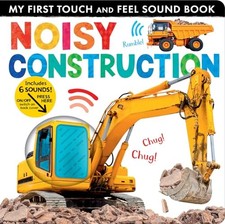 Noisy Construction: My First Touch and Feel Sound Book by Lauren Crisp NEW