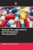 Senthil Kumar Kannan (U. A.) | Manual Do LaboratóRio De FormulaçãO FarmacêUtica