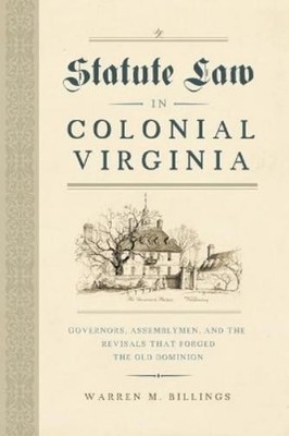 Warren M. Billings Statute Law in Colonial Virginia (Hardback) (UK IMPORT)