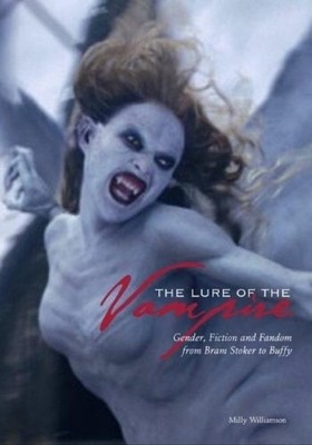 Milly Williamso The Lure of the Vampire   Gender, Fiction (Hardback) (UK IMPORT)