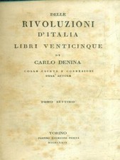 DELLE RIVOLUZIONI D'ITALIA LIBRI VENTICINQUE TOMO SETTIMO DENINA CARLO  1829 