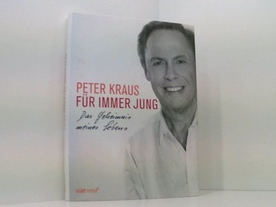 Für immer jung: Das Geheimnis meines Lebens das Geheimnis meines Leben 661490013