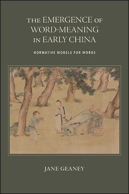 Jane Geaney The Emergence of Word-Meaning in Early China (Taschenbuch)