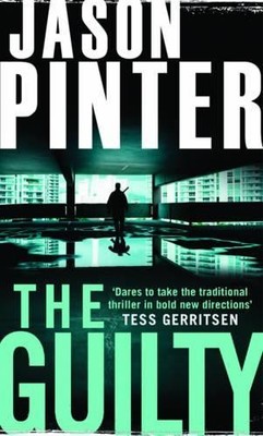 The Guilty (A Henry Parker Thriller): 2 (A Henry Park by Jason Pinter 0778302628