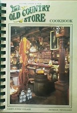 THE OLD COUNTRY STORE COOKBOOK: CASEY JONES VILLAGE, By Brooks Shaw & Son.