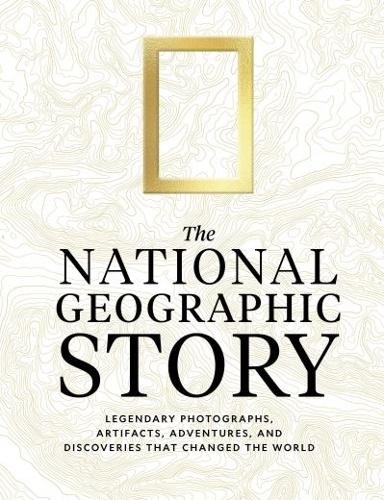 The National Geographic Story by  National Geographic - 9781426224836