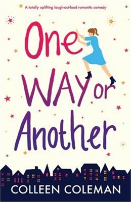 One Way or Another: A Totally Uplifting Laugh Out Loud Romantic Comedy (Paperbac