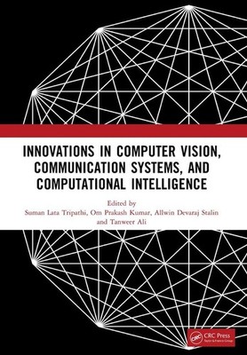 Innovations in Computer Vision, Communication Systems, and Computational Intelli