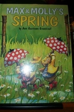 MAX & MOLLY: MAX & MOLLY'S SPRING By Ann Greenleaf - Hardcover *Mint Condition*