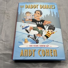 The Daddy Diaries: The Year I Grew Up - Hardcover By Cohen, Andy - VERY GOOD