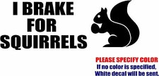 Vinyl Decal Sticker - I Brake For Squirrels Car Truck Bumper Window JDM Fun 7"