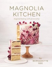 Magnolia Kitchen (UK ONLY EDITION): Inspired Baking with Personality by Bernadet