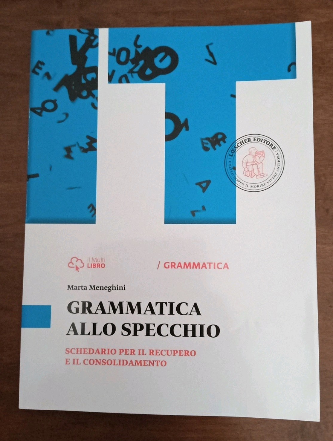 Grammatica Allo Specchio - Meneghini - Ed. Loescher - ISBN 9788858313411