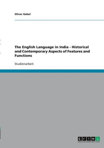 The English Language In India - Historical And Contemporary Aspects Of Features-image